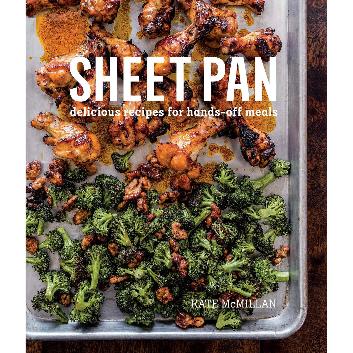 Sheet Pan: Delicious Recipes for Hands-Off Meals